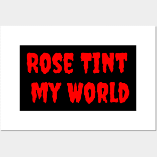 Rose Tint My World Posters and Art